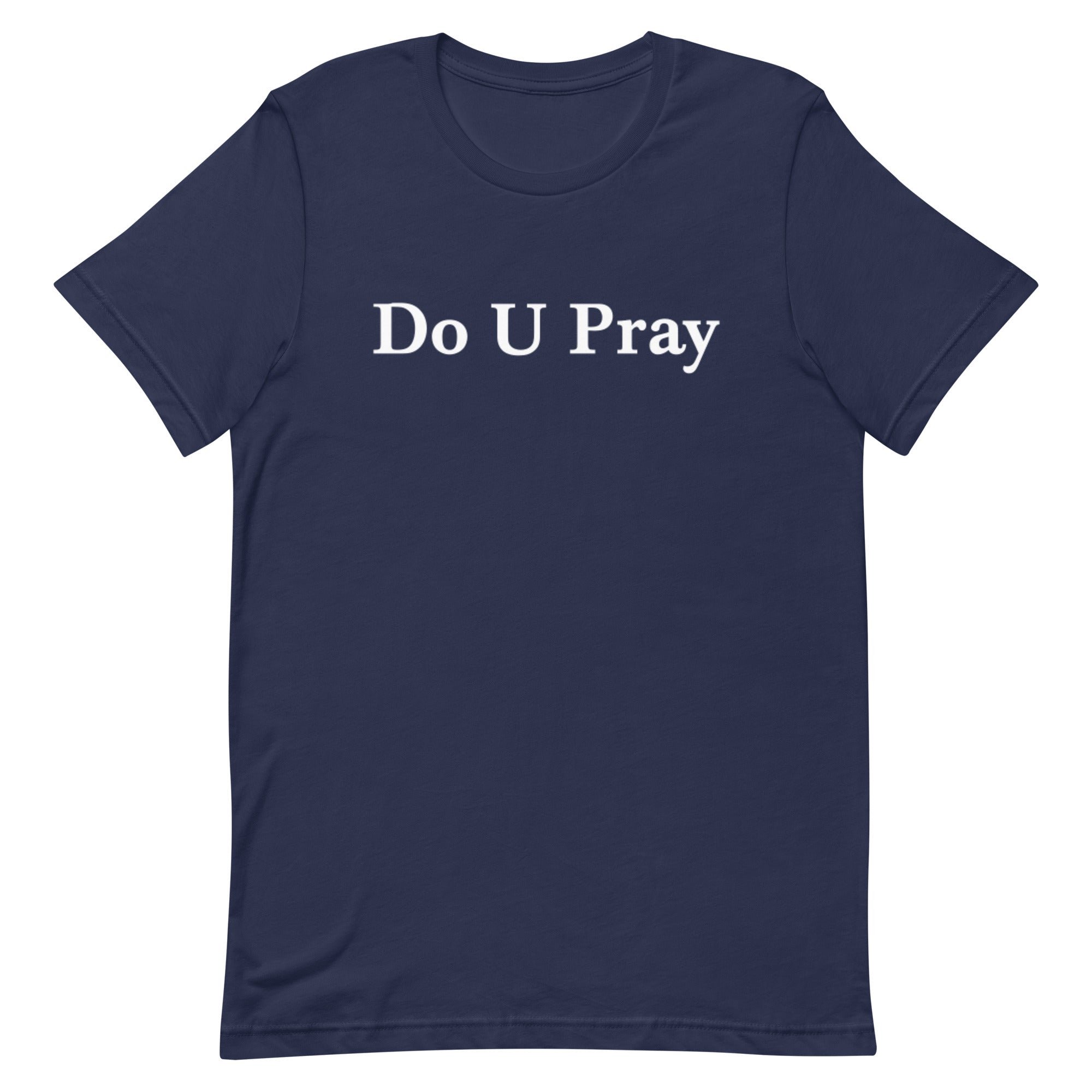 Do U Pray t-shirt Do U Pray