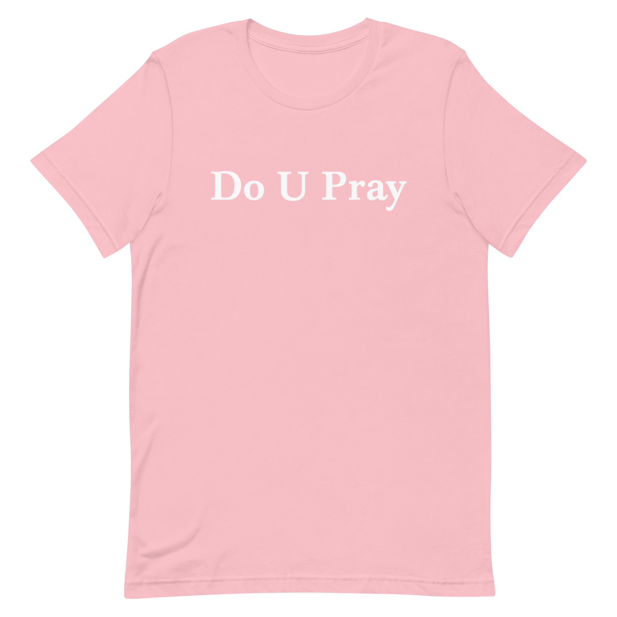 Do U Pray t-shirt Do U Pray