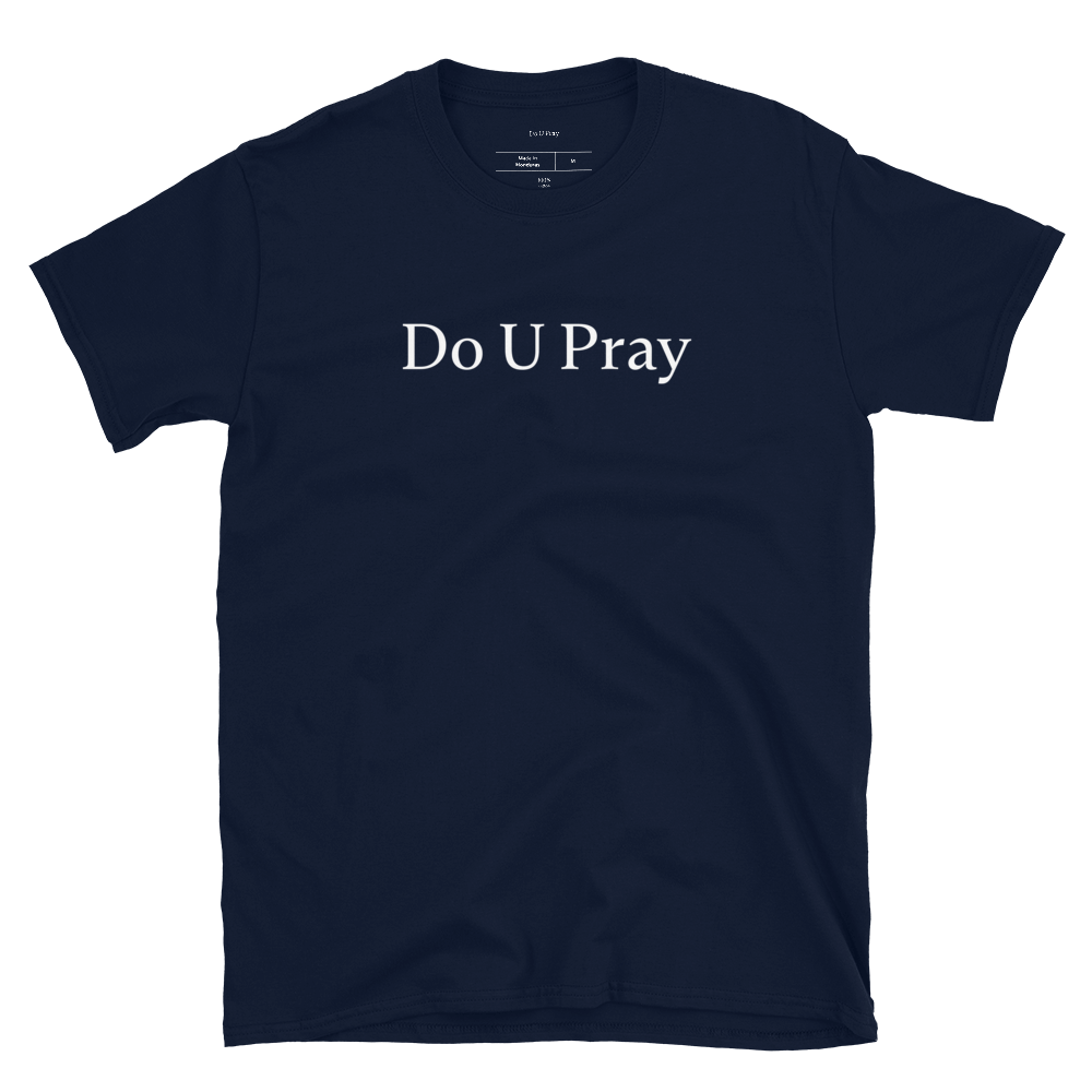 do u pray classic tee Doupray.com
