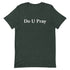 Do U Pray t-shirt Do U Pray