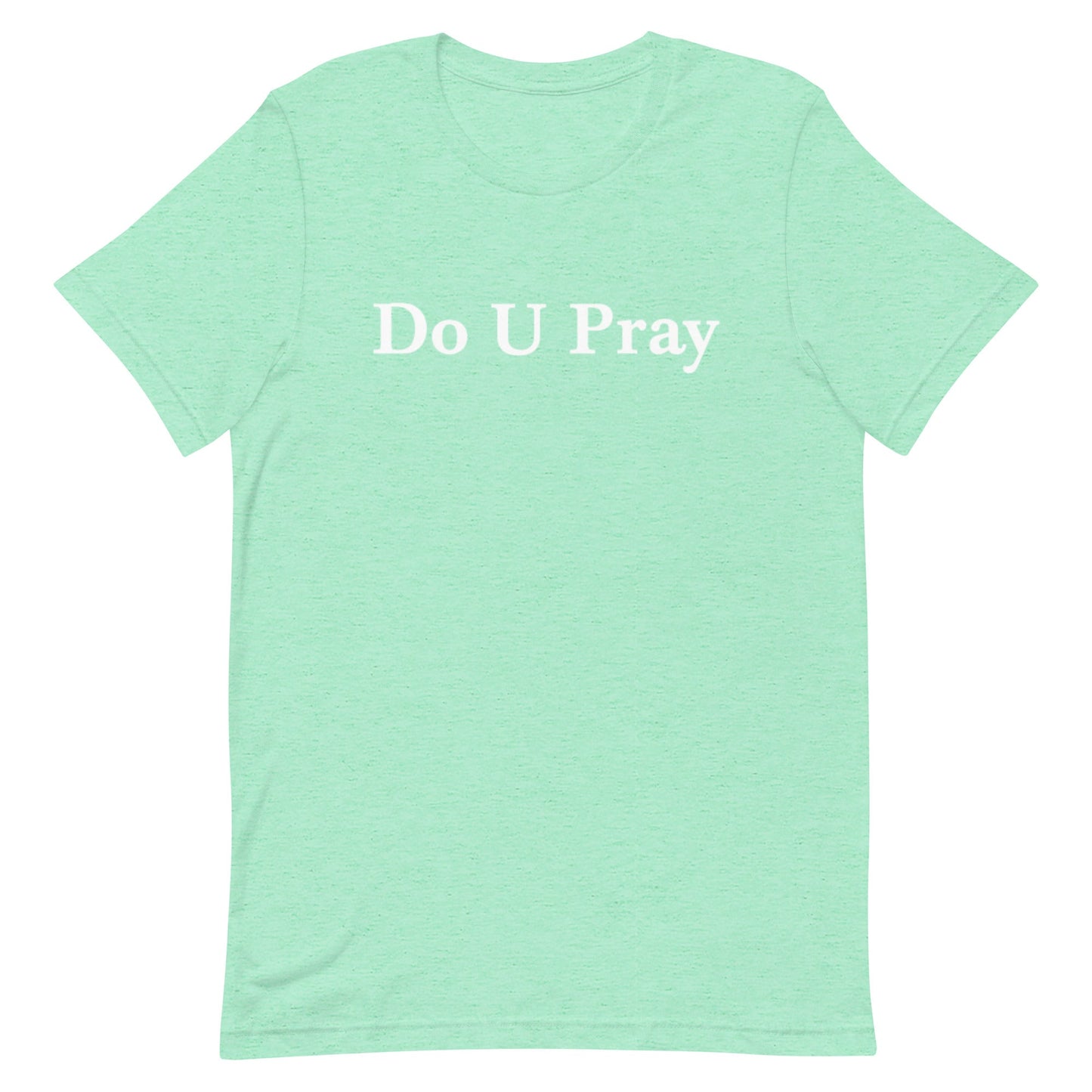 Do U Pray t-shirt Do U Pray