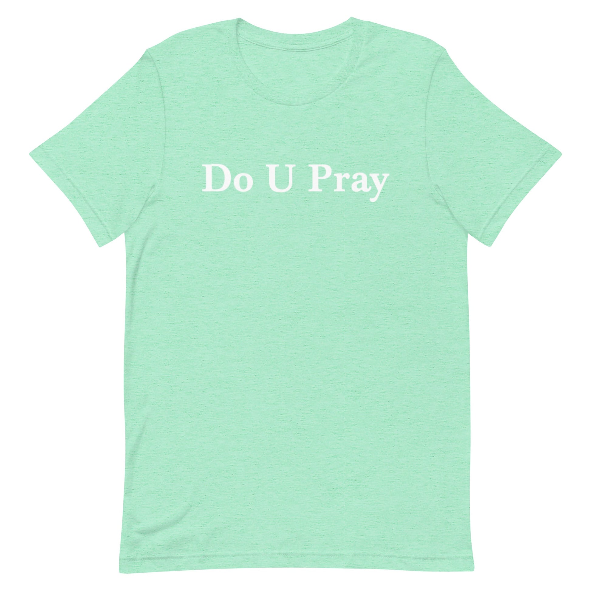 Do U Pray t-shirt Do U Pray