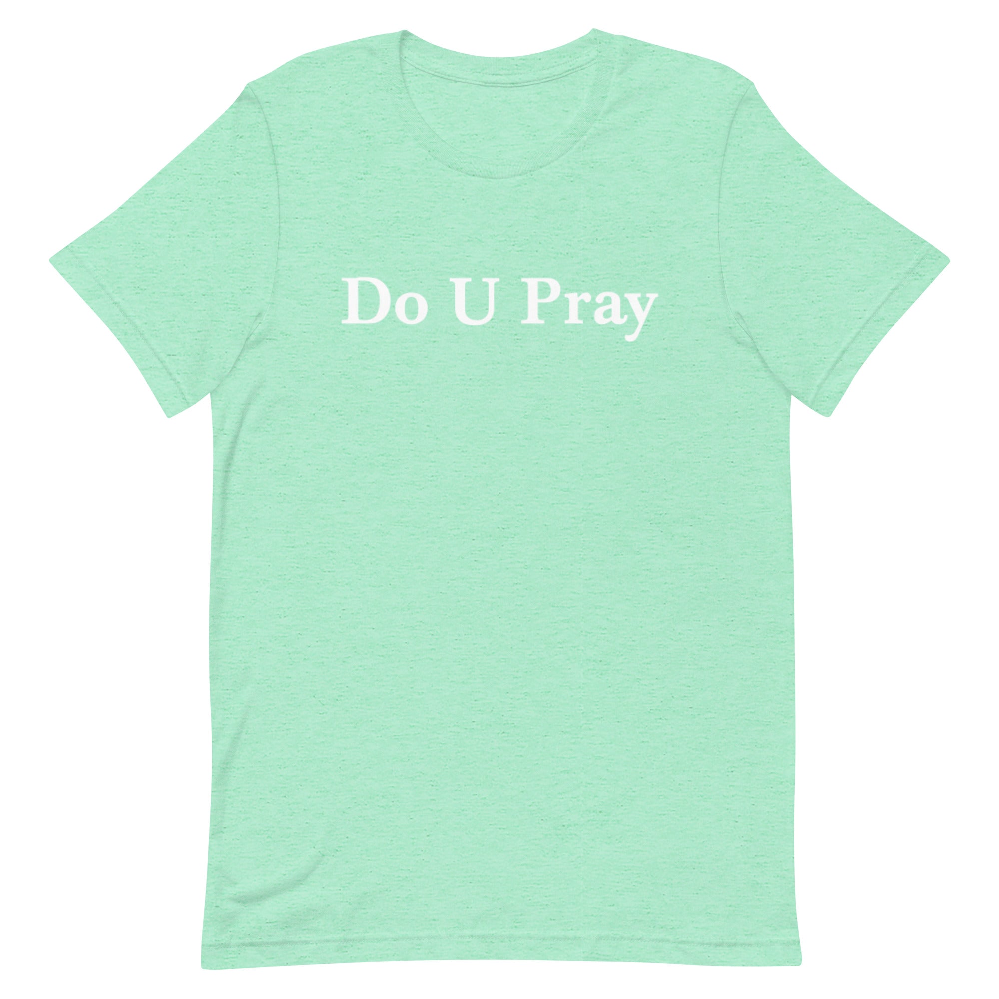 Do U Pray t-shirt Do U Pray