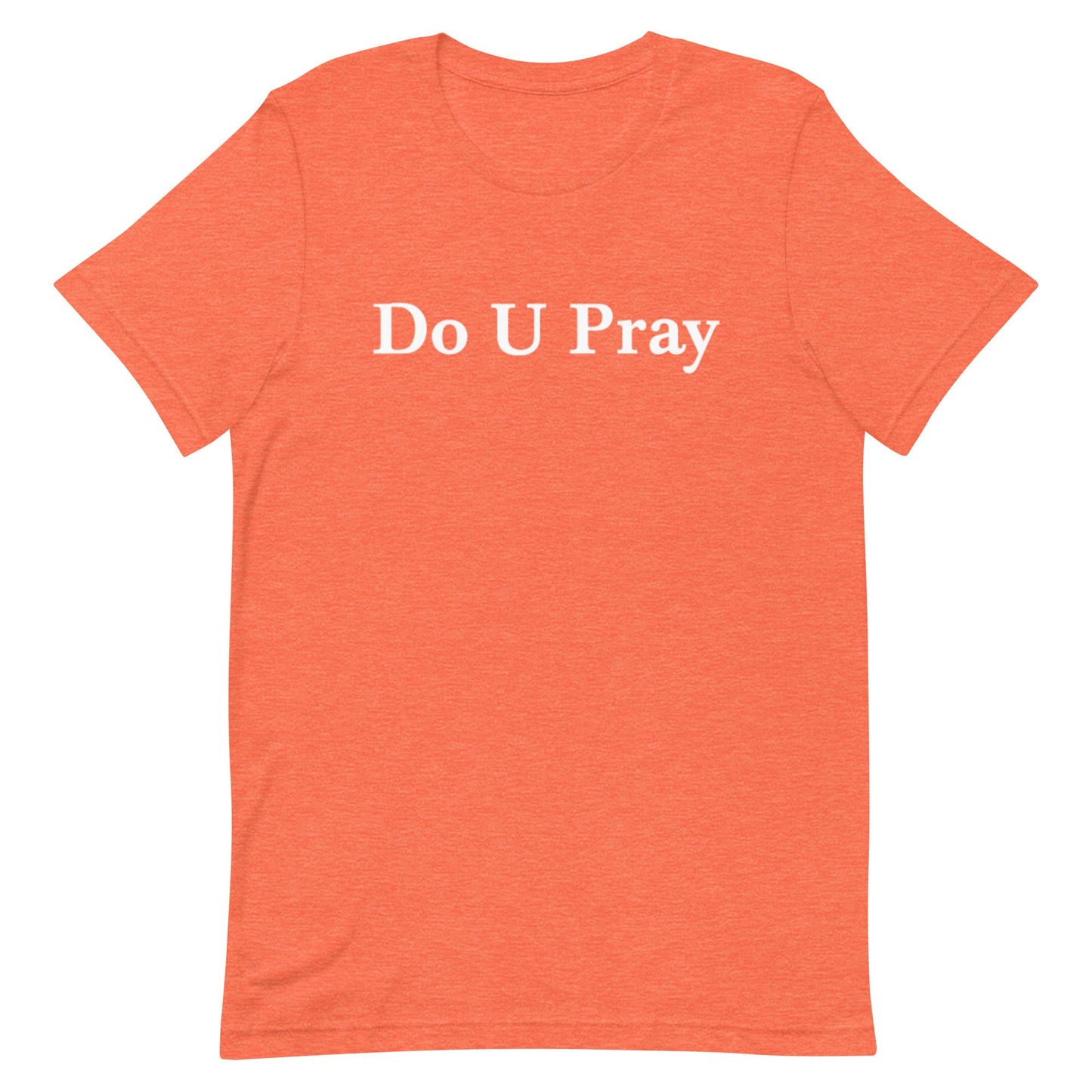 Do U Pray t-shirt Do U Pray