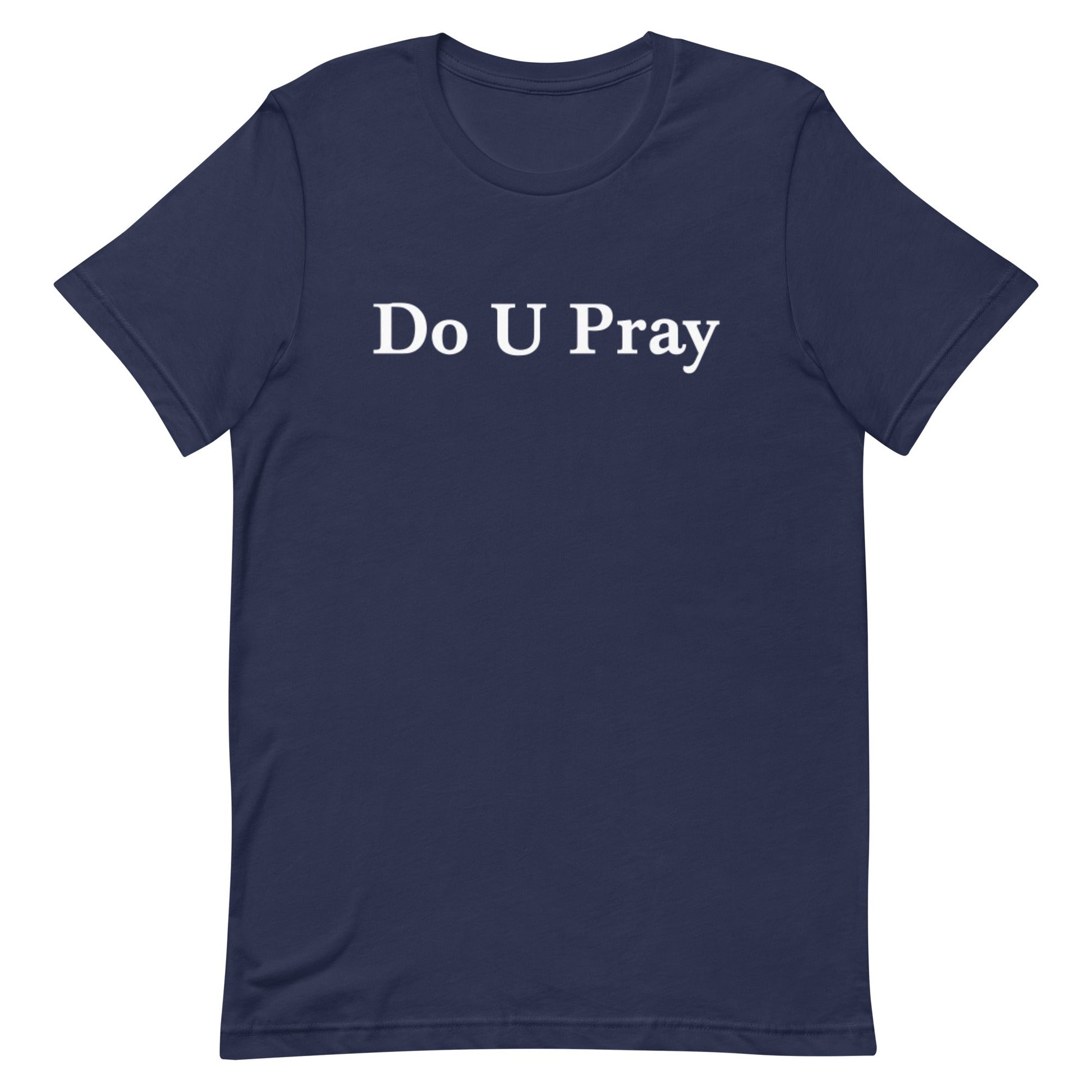Do U Pray t-shirt Do U Pray