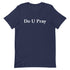Do U Pray t-shirt Do U Pray