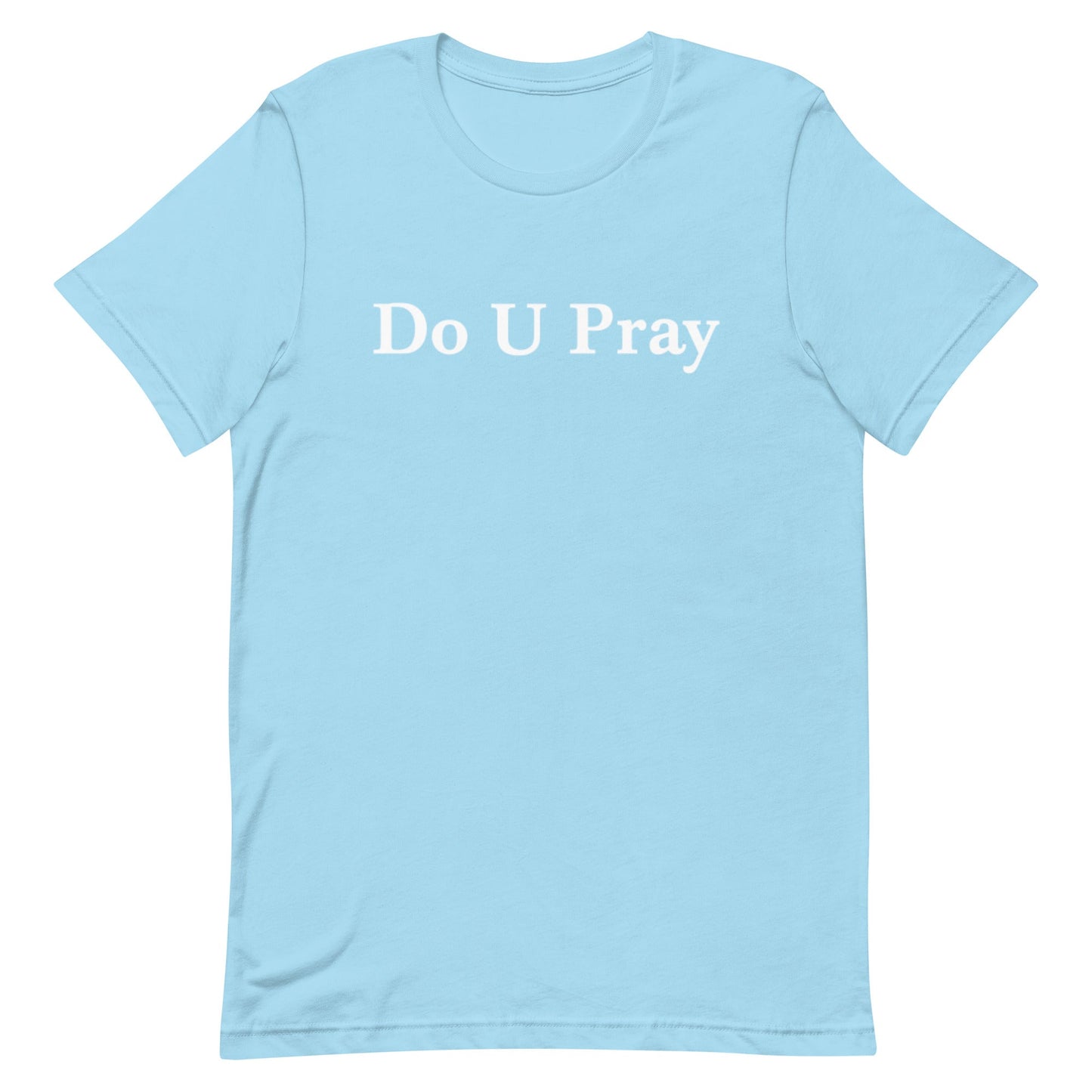 Do U Pray t-shirt Do U Pray