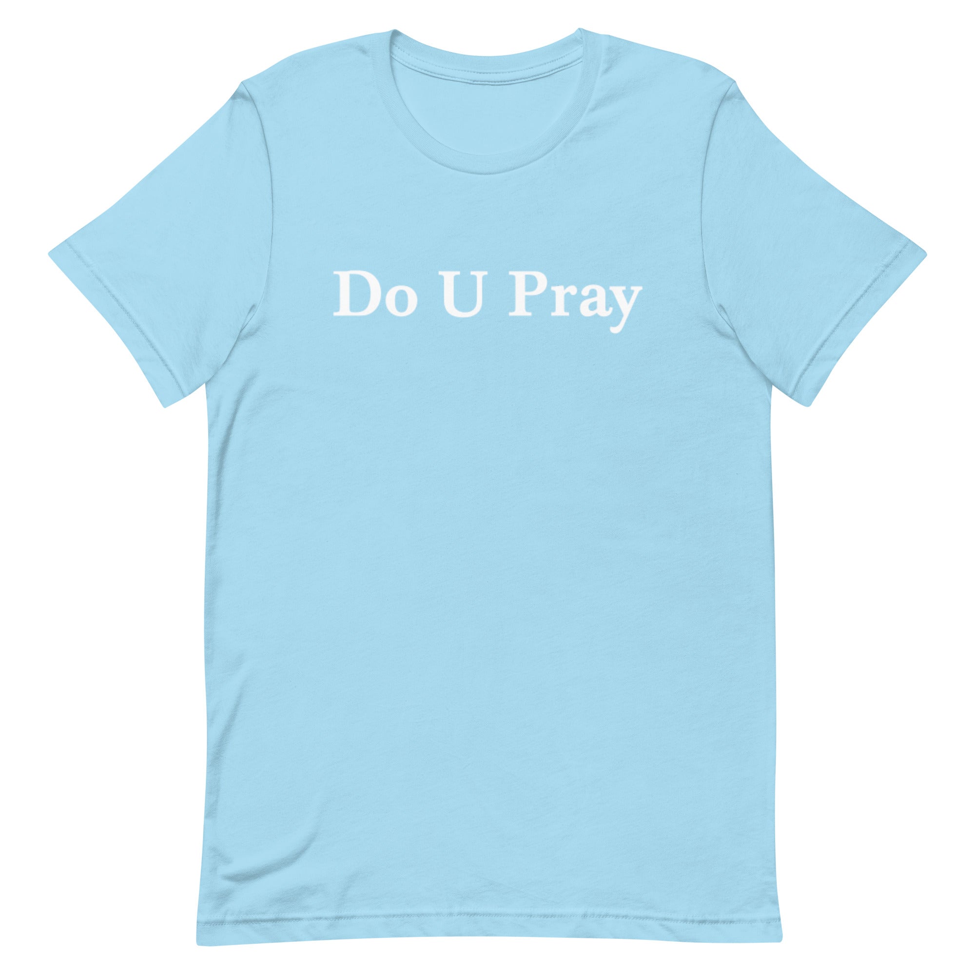 Do U Pray t-shirt Do U Pray