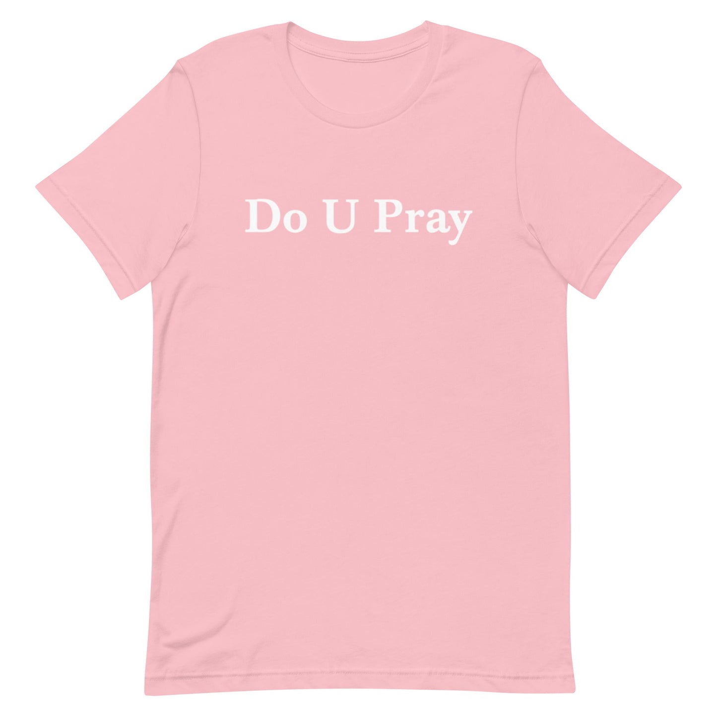 Do U Pray t-shirt Do U Pray
