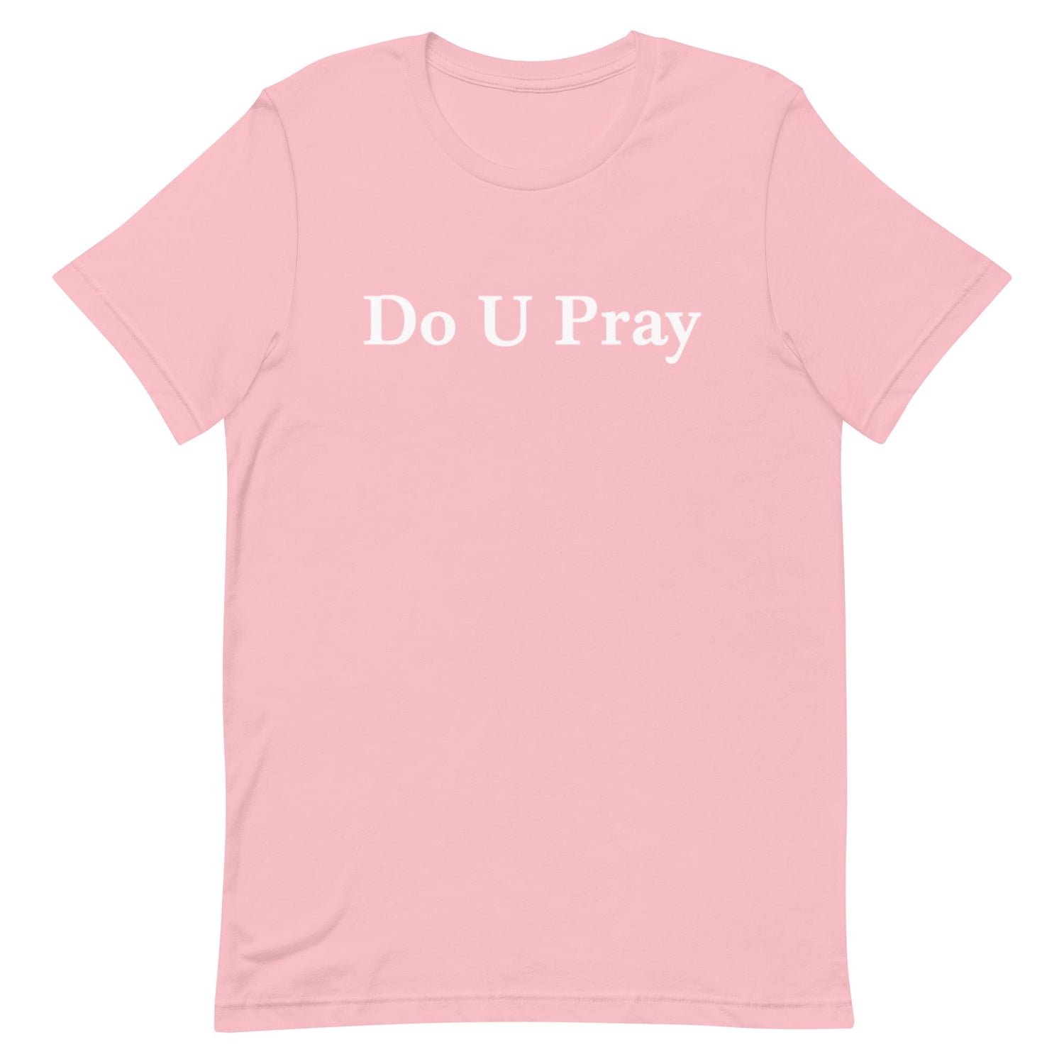 Do U Pray t-shirt Do U Pray