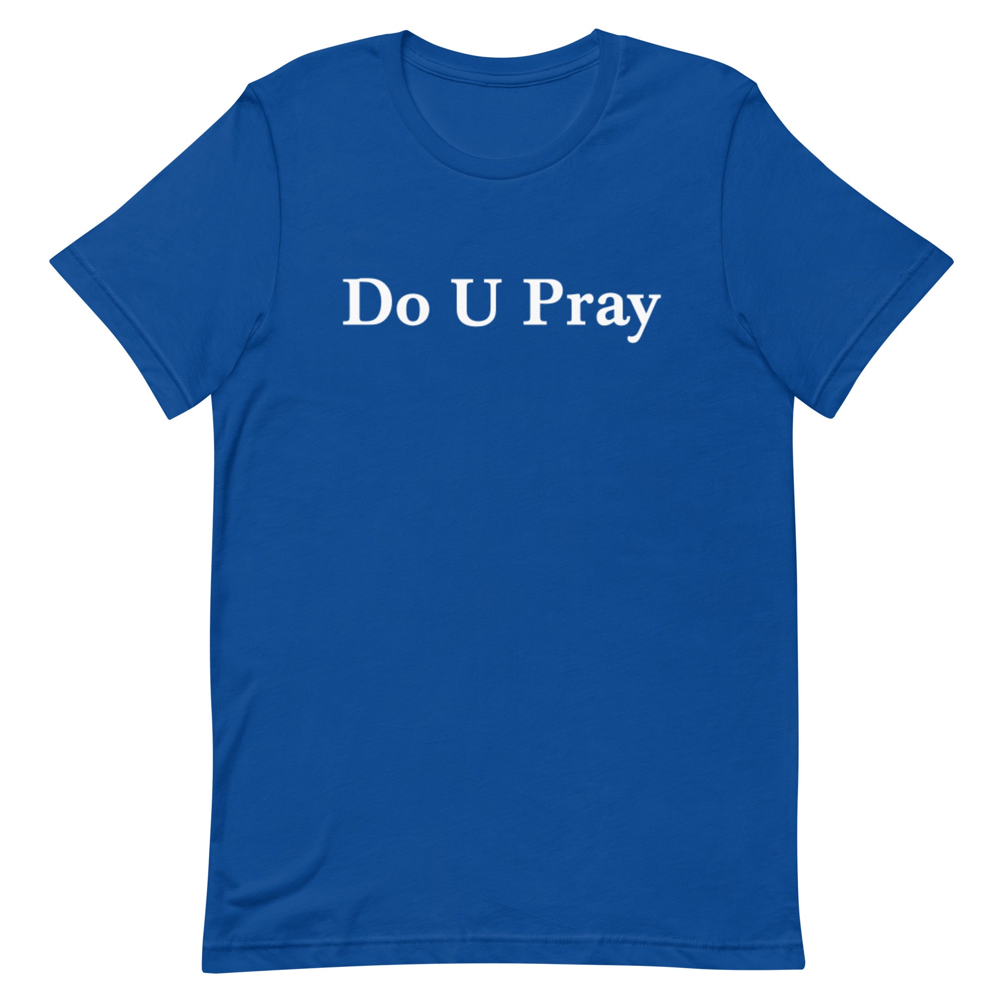 Do U Pray t-shirt Do U Pray